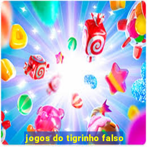 jogos do tigrinho falso